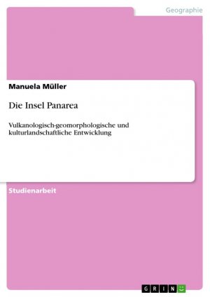 Die Insel Panarea | Vulkanologisch-geomorphologische und kulturlandschaftliche Entwicklung | Manuela Müller | Taschenbuch | Booklet | 20 S. | Deutsch | 2010 | GRIN Verlag | EAN 9783640676385