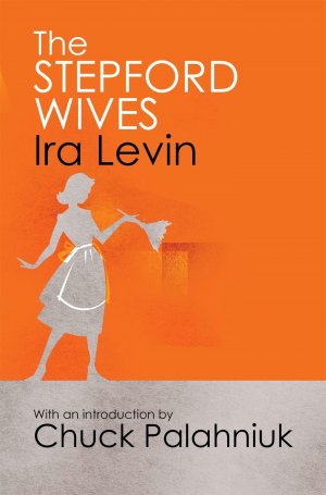 neues Buch – Ira Levin – The Stepford Wives | Introduction by Chuck Palanhiuk | Ira Levin | Taschenbuch | XII | Englisch | 2011 | Little, Brown Book Group | EAN 9781849015899