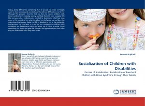 Socialization of Children with Disabilities | Process of Socialization: Socialization of Preschool Children with Down Syndrome through Their Talents | Reanna Brajkovic | Taschenbuch | Paperback | 2010