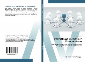 Vermittlung mediativer Kompetenzen | in der VolksschullehrerInnenausbildung an der Pädagogischen Hochschule Steiermark | Gabriele Grübler | Taschenbuch | Paperback | 120 S. | Deutsch | 2016