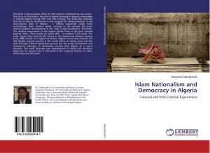 Islam Nationalism and Democracy in Algeria | Colonial and Post-Colonial Experiences | Sebastian Njarakkulath | Taschenbuch | Paperback | 116 S. | Englisch | 2017 | LAP LAMBERT Academic Publishing