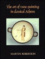 neues Buch – Martin Robertson – The Art of Vase-Painting in Classical Athens | Martin Robertson (u. a.) | Taschenbuch | Englisch | 2008 | Cambridge University Press | EAN 9780521338813