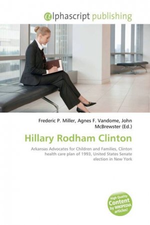 Hillary Rodham Clinton | Frederic P. Miller (u. a.) | Taschenbuch | Englisch | Alphascript Publishing | EAN 9786130062996