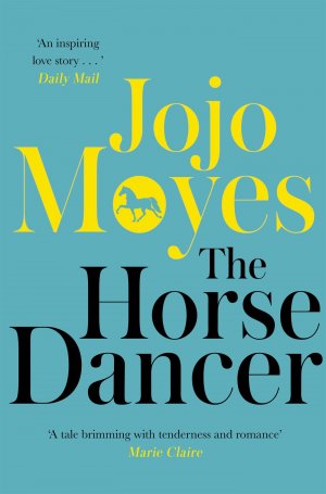 neues Buch – Jojo Moyes – The Horse Dancer | Jojo Moyes | Taschenbuch | 528 S. | Englisch | 2010 | Hodder And Stoughton Ltd. | EAN 9780340961605