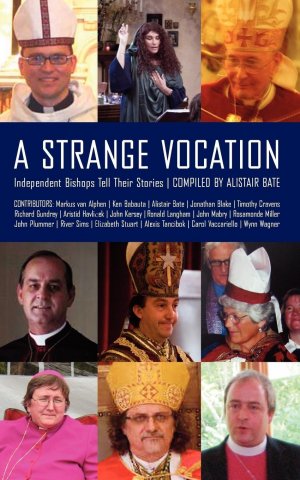 neues Buch – A Strange Vocation | Independent Bishops Tell Their Stories | Taschenbuch | Englisch | 2009 | Apocryphile Press | EAN 9781933993751