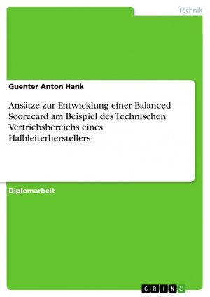 neues Buch – Hank, Guenter Anton – Ansätze zur Entwicklung einer Balanced Scorecard am Beispiel des Technischen Vertriebsbereichs eines Halbleiterherstellers | Guenter Anton Hank | Taschenbuch | Paperback | 64 S. | Deutsch | 2007