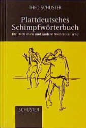 neues Buch – Theo Schuster – Plattdeutsches Schimpfwörterbuch | Für Ostfriesen und andere Niederdeutsche | Theo Schuster | Buch | Deutsch | 1997 | Schuster Verlag | EAN 9783796303135