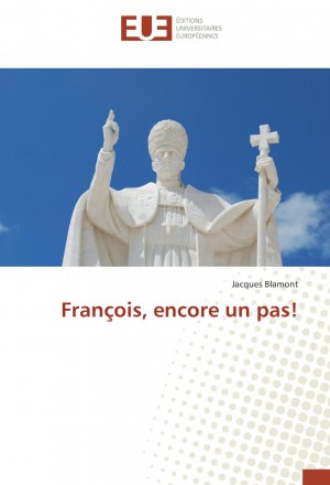 neues Buch – Jacques Blamont – François, encore un pas! | Jacques Blamont | Taschenbuch | Paperback | 100 S. | Französisch | 2016 | Editions universitaires europeennes EUE | EAN 9783841610065