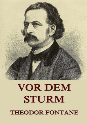 Vor dem Sturm | Enthält alle vier Bände | Theodor Fontane | Taschenbuch | Paperback | 508 S. | Deutsch | 2016 | Jazzybee Verlag | EAN 9783849690311