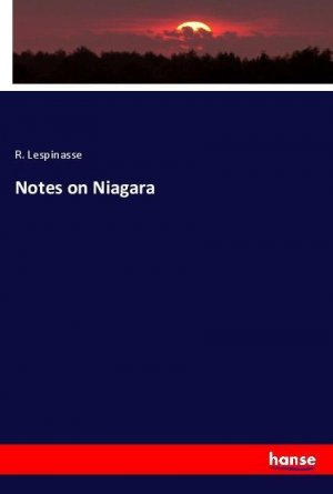 Notes on Niagara | R. Lespinasse | Taschenbuch | Paperback | 192 S. | Englisch | 2018 | hansebooks | EAN 9783337650216