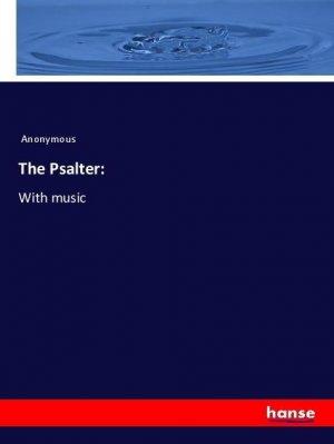 The Psalter: | With music | Anonymous | Taschenbuch | Paperback | 516 S. | Englisch | 2018 | hansebooks | EAN 9783337648787