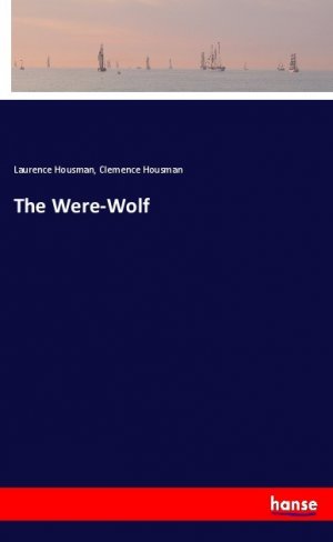 The Were-Wolf | Laurence Housman (u. a.) | Taschenbuch | Paperback | 140 S. | Englisch | 2018 | hansebooks | EAN 9783337698270