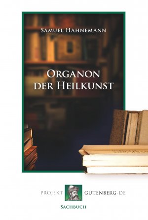 neues Buch – Samuel Hahnemann – Organon der Heilkunst | Samuel Hahnemann | Taschenbuch | Paperback | 178 S. | Deutsch | 2019 | Projekt Gutenberg | EAN 9783865116932