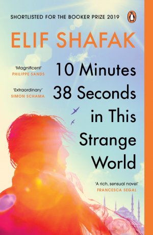 neues Buch – Elif Shafak – 10 Minutes 38 Seconds in this Strange World | Elif Shafak | Taschenbuch | B-format paperback | 320 S. | Englisch | 2020 | Penguin Books Ltd (UK) | EAN 9780241979464