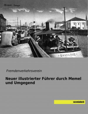 Neuer illustrierter Führer durch Memel und Umgegend | Fremdenverkehrsverein | Taschenbuch | Paperback | 136 S. | Deutsch | 2020 | saxoniabuch.de | EAN 9783957706706