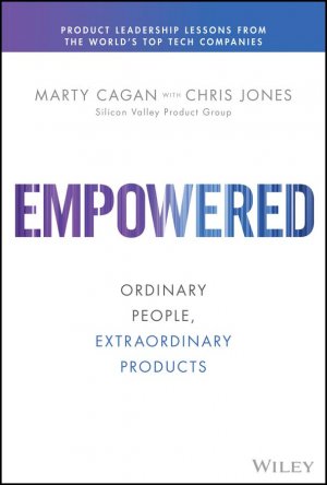 EMPOWERED | Ordinary People, Extraordinary Products | Marty Cagan (u. a.) | Buch | Englisch | 2020 | Wiley John + Sons | EAN 9781119691297