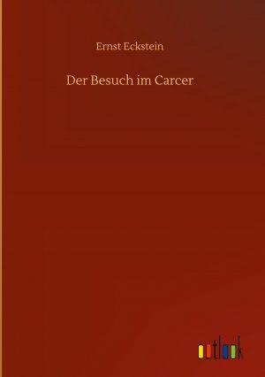 Der Besuch im Carcer | Ernst Eckstein | Buch | HC gerader Rücken kaschiert | 36 S. | Deutsch | 2020 | Outlook Verlag | EAN 9783752396836