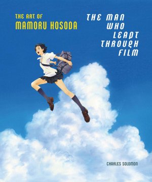 neues Buch – Charles Solomon – The Man Who Leapt Through Film | The Art of Mamoru Hosoda | Charles Solomon | Buch | 272 S. | Englisch | 2022 | Harry N. Abrams | EAN 9781419753725