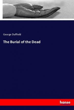 The Burial of the Dead | George Duffield | Taschenbuch | Paperback | 164 S. | Englisch | 2018 | hansebooks | EAN 9783337433918