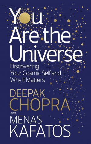 You Are the Universe | Discovering Your Cosmic Self and Why it Matters | Deepak Chopra (u. a.) | Taschenbuch | 288 S. | Englisch | 2018 | Random House UK Ltd | EAN 9781846045318