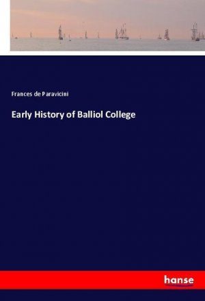 Early History of Balliol College | Frances De Paravicini | Taschenbuch | Paperback | 388 S. | Englisch | 2018 | hansebooks | EAN 9783337561093