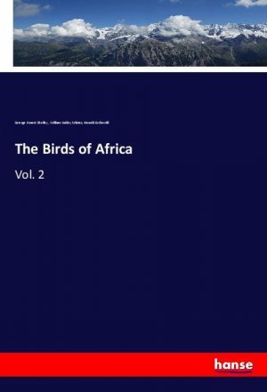 The Birds of Africa | Vol. 2 | George Ernest Shelley (u. a.) | Taschenbuch | Paperback | 380 S. | Englisch | 2018 | hansebooks | EAN 9783337567903