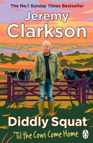 neues Buch – Jeremy Clarkson – Diddly Squat: 'Til The Cows Come Home | Jeremy Clarkson | Taschenbuch | B-format paperback | Kartoniert / Broschiert | Englisch | 2023 | Penguin Books Ltd (UK) | EAN 9781405954631