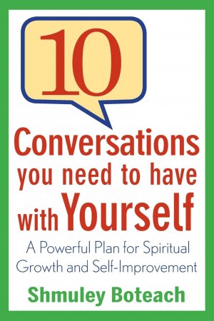 neues Buch – Shmuley Boteach – 10 Conversations You Need to Have with Yourself | A Powerful Plan for Spiritual Growth and Self-Improvement | Shmuley Boteach | Taschenbuch | Paperback | Englisch | 2011 | Trade Paper Press