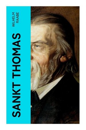 neues Buch – Wilhelm Raabe – Sankt Thomas | Historischer Roman - Abfall der Niederlande von der spanischen Regierung | Wilhelm Raabe | Taschenbuch | 44 S. | Deutsch | 2022 | e-artnow | EAN 9788027350292