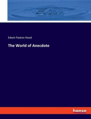 The World of Anecdote | Edwin Paxton Hood | Taschenbuch | Paperback | Englisch | 2023 | hansebooks | EAN 9783348089807