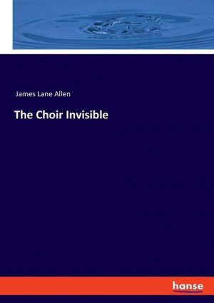 The Choir Invisible | James Lane Allen | Taschenbuch | Paperback | Englisch | 2023 | hansebooks | EAN 9783348088961