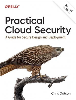 neues Buch – Chris Dotson – Practical Cloud Security | A Guide for Secure Design and Deployment | Chris Dotson | Taschenbuch | Englisch | 2023 | O'Reilly Media | EAN 9781098148171