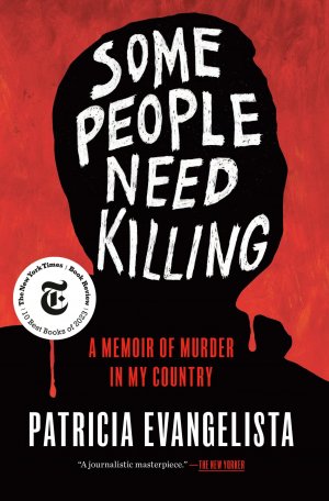 Some People Need Killing | A Memoir of Murder in My Country | Patricia Evangelista | Buch | Englisch | 2023 | Random House LLC US | EAN 9780593133132