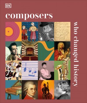 Composers Who Changed History | Buch | DK History Changers | Englisch | 2024 | Dorling Kindersley Ltd. | EAN 9780241656815