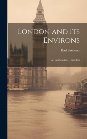 London and Its Environs: A Handbook for Travellers | Karl Baedeker | Buch | Englisch | 2023 | Creative Media Partners, LLC | EAN 9781020737213