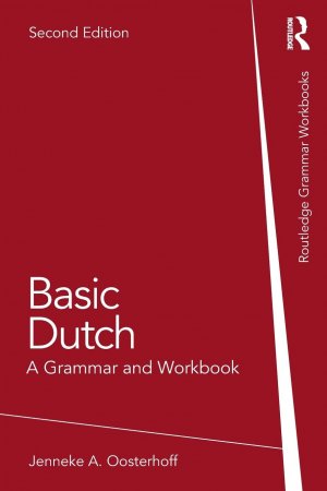 neues Buch – Oosterhoff, Jenneke A – Basic Dutch | A Grammar and Workbook | Jenneke A Oosterhoff | Taschenbuch | Grammar Workbooks | Einband - flex.(Paperback) | Englisch | 2024 | Taylor & Francis | EAN 9781032113029