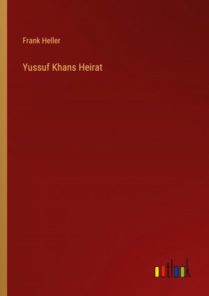 neues Buch – Frank Heller – Yussuf Khans Heirat | Frank Heller | Taschenbuch | Paperback | 160 S. | Deutsch | 2023 | Outlook Verlag | EAN 9783368937065