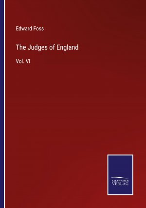 The Judges of England | Vol. VI | Edward Foss | Taschenbuch | Paperback | Englisch | 2023 | Salzwasser Verlag | EAN 9783375159184