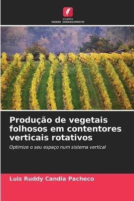 neues Buch – Candia Pacheco – Produção de vegetais folhosos em contentores verticais rotativos | Optimize o seu espaço num sistema vertical | Luis Ruddy Candia Pacheco | Taschenbuch | Paperback | Portugiesisch | 2023