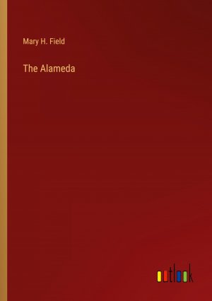 The Alameda | Mary H. Field | Taschenbuch | Paperback | Englisch | 2023 | Outlook Verlag | EAN 9783368505622