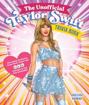 neues Buch – Hadleigh Hannah – The Unofficial Taylor Swift Trivia Book | Everything You Need to Know About Taylor with Fun Quizzes and Activities to Test Your Knowledge! | Hadleigh Hannah | Taschenbuch | Englisch | 2024