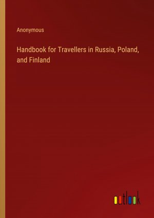 Handbook for Travellers in Russia, Poland, and Finland | Anonymous | Taschenbuch | Paperback | Englisch | 2023 | Outlook Verlag | EAN 9783385232174