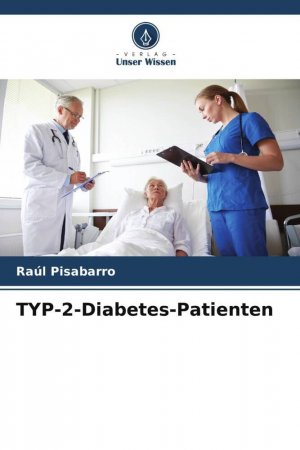 TYP-2-Diabetes-Patienten | Raúl Pisabarro | Taschenbuch | Paperback | 52 S. | Deutsch | 2023 | Verlag Unser Wissen | EAN 9786206859819