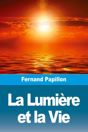 La Lumière et la Vie | Fernand Papillon | Taschenbuch | Französisch | 2023 | Prodinnova | EAN 9783988816498