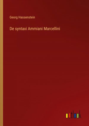 De syntaxi Ammiani Marcellini | Georg Hassenstein | Taschenbuch | Paperback | Französisch | 2024 | Outlook Verlag | EAN 9783385027787