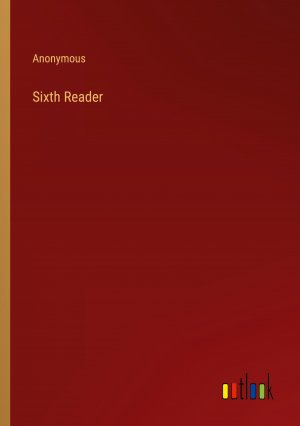 Sixth Reader | Anonymous | Taschenbuch | Paperback | Englisch | 2023 | Outlook Verlag | EAN 9783368851187