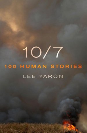 neues Buch – Lee Yaron – 10/7 | 100 Human Stories | Lee Yaron | Buch | Englisch | 2024 | Macmillan USA | EAN 9781250366283