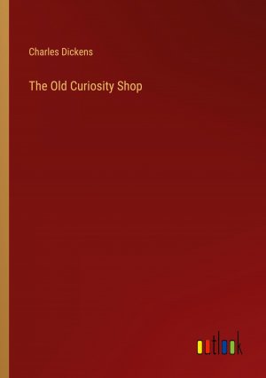 The Old Curiosity Shop | Charles Dickens | Taschenbuch | Paperback | Englisch | 2024 | Outlook Verlag | EAN 9783368654979