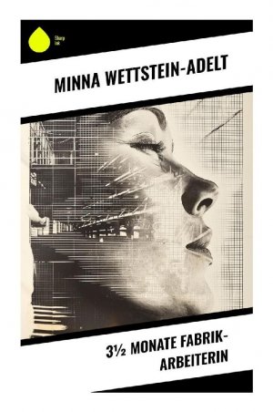 3½ Monate Fabrik-Arbeiterin | Minna Wettstein-Adelt | Taschenbuch | Deutsch | Sharp Ink | EAN 9788028352790