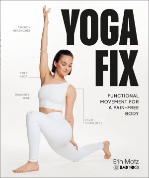 neues Buch – Erin Motz – Yoga Fix | Functional Movement for a Pain-Free Body | Erin Motz | Taschenbuch | DK RED | 192 S. | Englisch | 2025 | Dorling Kindersley Ltd. | EAN 9780241683521